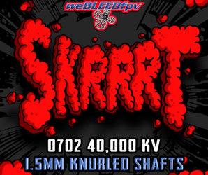 weBLEEDfpv 0702 40,000kv SKRRRT 1.5MM Knurled Shafts